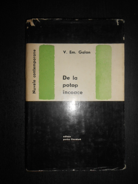 V. Em. Galan - De la potop incoace. Nuvele contemporane (1964, editie cartonata)