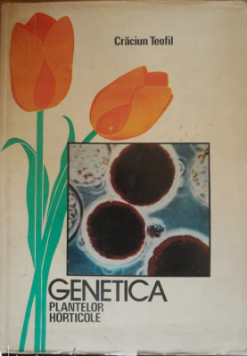 Genetica plantelor horticole - Crăciun Teofil - Ceres, 1981 foto