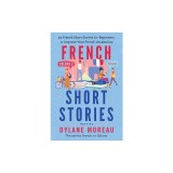 French Short Stories: Thirty French Short Stories for Beginners to Improve your French Vocabulary - Volume 2