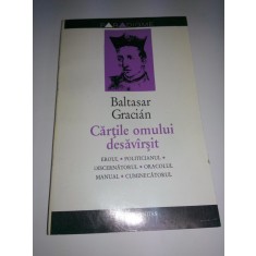 BALTASAR GRACIAN - CARTILE OMULUI DESAVARSIT