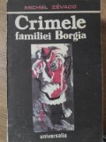 Crimele Familiei Borgia - Michel Zevaco, 1990, Universal, Carte Politista, Romana, Paperback