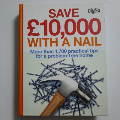 Save 10,000 with a nail. More than 1,700 practical tips for a problem-free home foto
