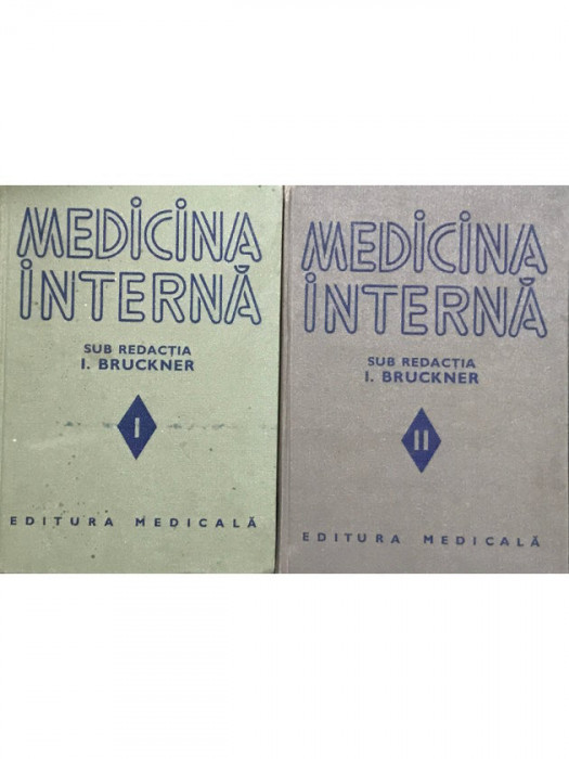 I. Bruckner - Medicina internă - 2 vol. (editia 1980)