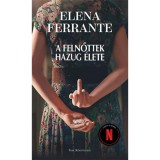 A felnőttek hazug &eacute;lete - Elena Ferrante