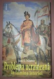ION I. NISTOR - PROBLEMA UCRAINEANA IN LUMINA ISTORIEI