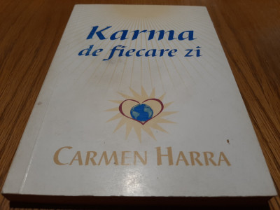 CARMEN HARRA - KARMA de Fiecfare Zi - Editura Cartea Daath, 2005, 256 p. foto