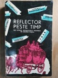 Reflector peste timp. Din istoria reportajului romanesc- George Ivascu