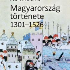Magyarország története 1301-1526 - Engel Pál