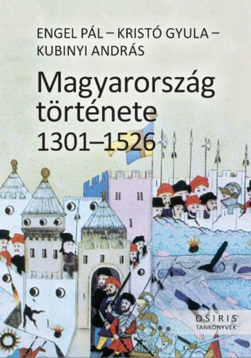 Magyarorsz&aacute;g t&ouml;rt&eacute;nete 1301-1526 - Engel P&aacute;l