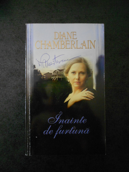 DIANE CHAMBERLAIN - INAINTE DE FURTUNA