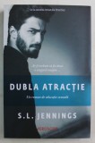 DUBLA ATRACTIE , UN ROMAN DE EDUCATIE SEXUALA de S. L. JENNINGS , 2017 * MICI DEFECTE