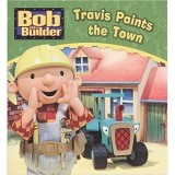 Bob the Builder: Travis Paints the Town