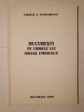 Virgiliu Z. Teodorescu - București, pe urmele lui Mihail Eminescu