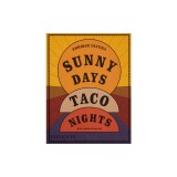 Sunny Days, Taco Nights