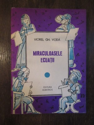 MIRACULOASELE ECUATII-VIOREL GH. VODA foto