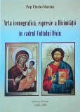 Pop Florin Marian - Arta iconografica, expresie a divinitatii in cadrul