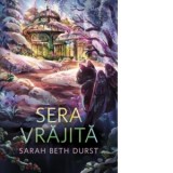 Sera vrajita - Loredana Voicila, Sarah Beth Durst