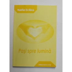 PASI SPRE LUMINA de MARIA BOTIZA , 2008 , DEDICATIE *