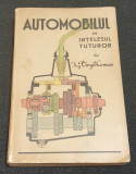 Carte veche de colectie 1930 AUTOMOBILUL pe intelesul tuturor - Editura Soccec