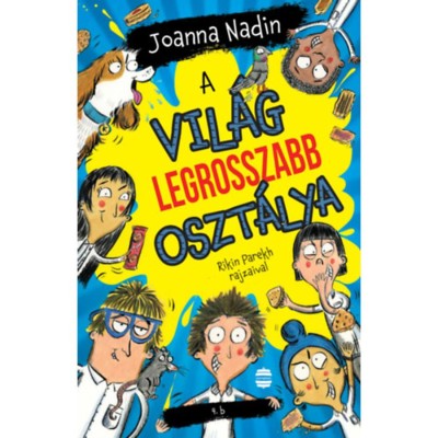 A vil&amp;aacute;g legrosszabb oszt&amp;aacute;lya - Joanna Nadin foto