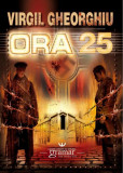 Ora 25 - Paperback brosat - Constantin Virgil Gheorghiu - Gramar