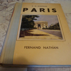 Paris - A. de Montgon - 1936 - Ed. Fernand Nathan - 148 foto - text in franceza