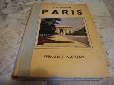 Paris - A. de Montgon - 1936 - Ed. Fernand Nathan - 148 foto - text in franceza foto