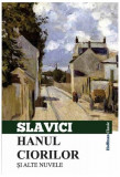 Hanul ciorilor și alte nuvele - Paperback - Ioan Slavici - Hoffman