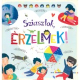 Sziasztok, &eacute;rzelmek!