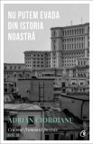 Nu putem evada din istoria noastra (Cea mai frumoasa poveste, vol. 2) - Curtea Veche