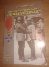 Ordinul militar de razboi &amp;quot;Mihai Viteazul&amp;quot; / Eugen Ichim foto