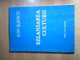 Cumpara ieftin Ion Iliescu - Relansarea culturii (Editura Presa Nationala, cca. 2002)