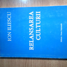 Ion Iliescu - Relansarea culturii (Editura Presa Nationala, cca. 2002)