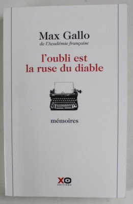 L &amp;#039;OUBLI EST LA RUSE DU DIABLE par MAX GALLO , MEMOIRES , 2012 foto