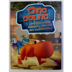 DINODOLINO - LISTA DORINTELOR , DISPARITIA SARPELUI , REX SUPARACIOSUL de MICHAT PETKA