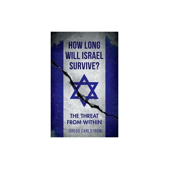 How Long Will Israel Survive?: The Threat from Within