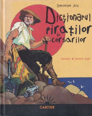 Dominique Joly - Dictionarul piratilor si corsarilor foto