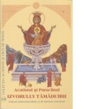 Acatistul si Paraclisul Izvorului Tamaduirii - Sfantul Sinod