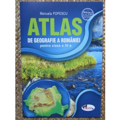 Atlas de geografie a Romaniei clasa a IV-a | Manuela Popescu, Aramis
