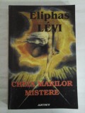 CHEIA MARILOR MISTERE - ELIPHAS LEVI