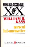 AS - WILLIAM H. GASS - NOROCUL LUI OMENSETTER