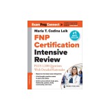 Fnp Certification Intensive Review: Plus 1,200 Questions with Detailed Rationales