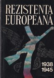 Rezistenta europeana in anii celui de-al doilea razboi mondial 1938-1945.