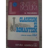 CLASICISM SI ROMANTISM STUDII DE LITERATURA ROMANA MODERNA VOL.1-DAN PACURARIU-116921
