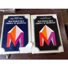 MATEMATICI CLASICE SI MODERNE - CAIUS IACOB SI ALTII VOL.I+II