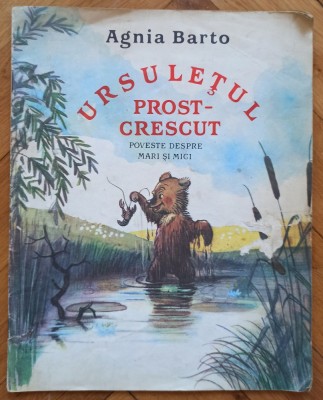 Ursuletul prost-crescut - Agnia Barto// ilustratii Vladimir Suteev foto