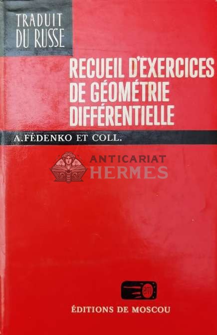 Recueil d&#039;exercices de geometrie differentielle / Culegere de exercitii de geometrie diferentiala - 1982 - A. Fedenko (dir.) ($V30)