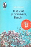 O SA VINA SI PRIMAVARA, BANDINI-JOHN FANTE-274172