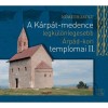 A K&aacute;rp&aacute;t-medence legk&uuml;l&ouml;nlegesebb &Aacute;rp&aacute;d-kori templomai II. - N&eacute;meth Zsolt