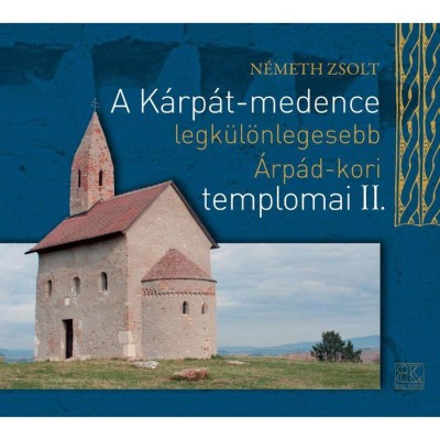 A K&amp;aacute;rp&amp;aacute;t-medence legk&amp;uuml;l&amp;ouml;nlegesebb &amp;Aacute;rp&amp;aacute;d-kori templomai II. - N&amp;eacute;meth Zsolt foto